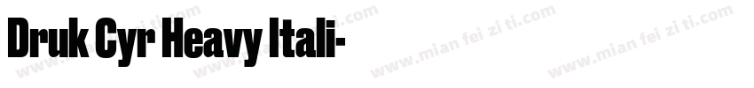 Druk Cyr Heavy Itali字体转换